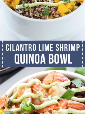 cilantro lime shrimp quinoa bowls for lunch or dinner meal prep