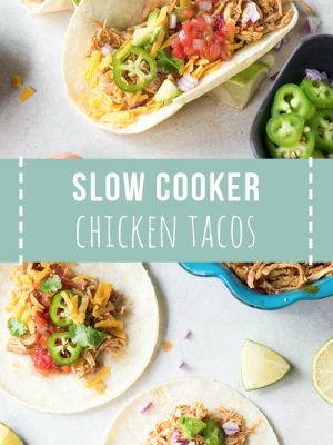 chicken tacos in the slow cooker or crockpot